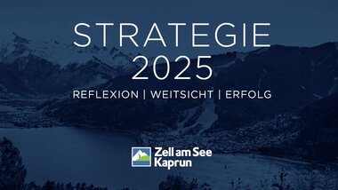 Strategie 2025 Zell am See-Kaprun | © Zell am See-Kaprun Tourismus